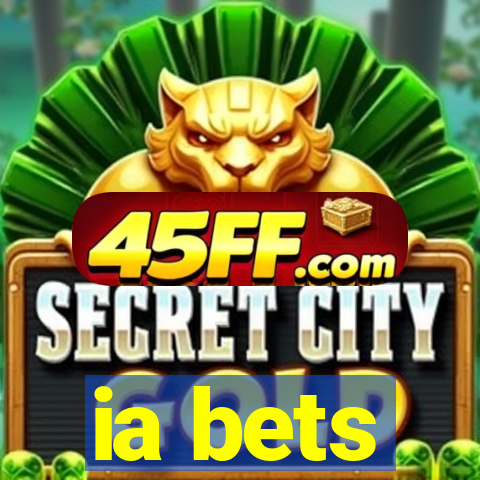 ia bets